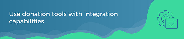 Use donation tools with integration capabilities