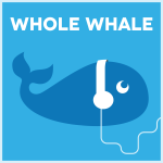 using the Whole Whale Podcast